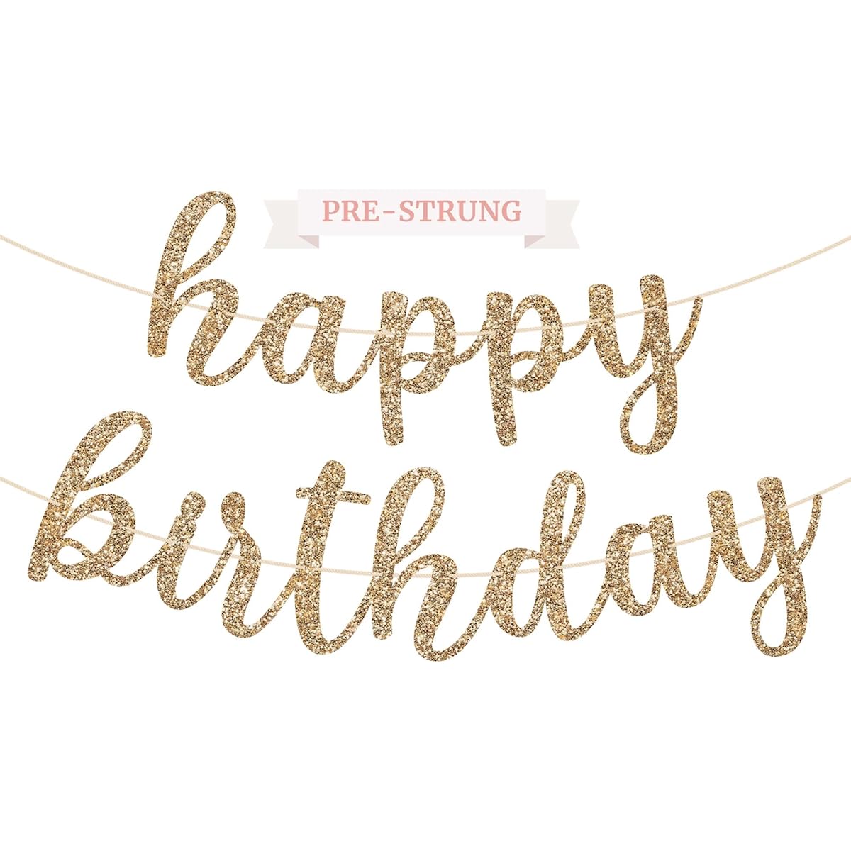 Happy Birthday Banner with String No DIY Required Gold Glitter Birthday Party Banner with Script Garland on 6 Feet Strand Gold Birthday Party Decorations & Decor Did we mention DIY?