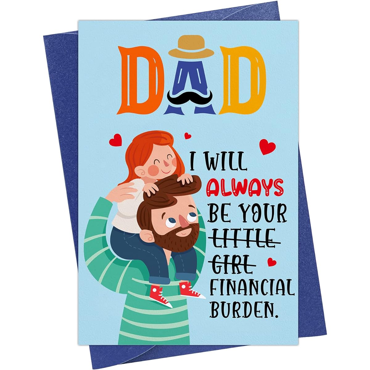 D24TIME Funny Father's Day Card from Daughter to Dad-I Will Alwanys Be Your Financial Burden Happy Father's Day Gift Card Humorous Father's Day Greeting Card with Envelope for Daughter Girls Kids