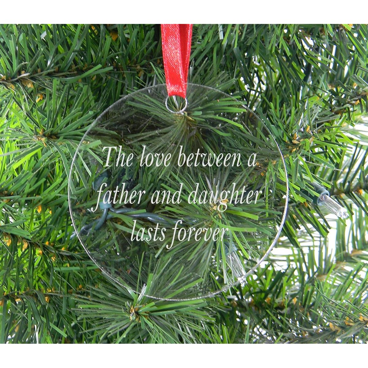 The Love Between a Father and Daughter Lasts Forever - Clear Acrylic Christmas Ornament - Father's Day Present, Birthday, or Christmas Gift for Dad, Grandpa, Grandfather, Papa, Husband