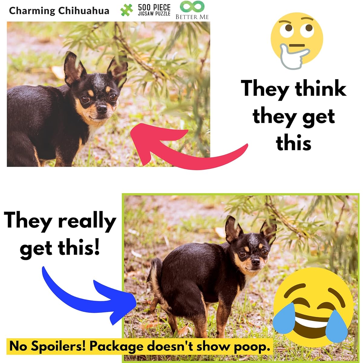 Better Me Prank Puzzle Surprise Chihuahua 500 Piece Puzzle. Prank Gift Poop Dog Puzzle Gag Gift for Adults & Teens. Poop Puppy Funny Puzzle Chihuahua Gift