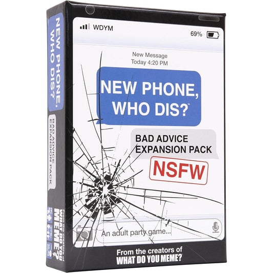 New Phone, Who Dis? Bad Advice NSFW Expansion Pack – Designed to add to New Phone, Who Dis? core game – What Do You Meme?