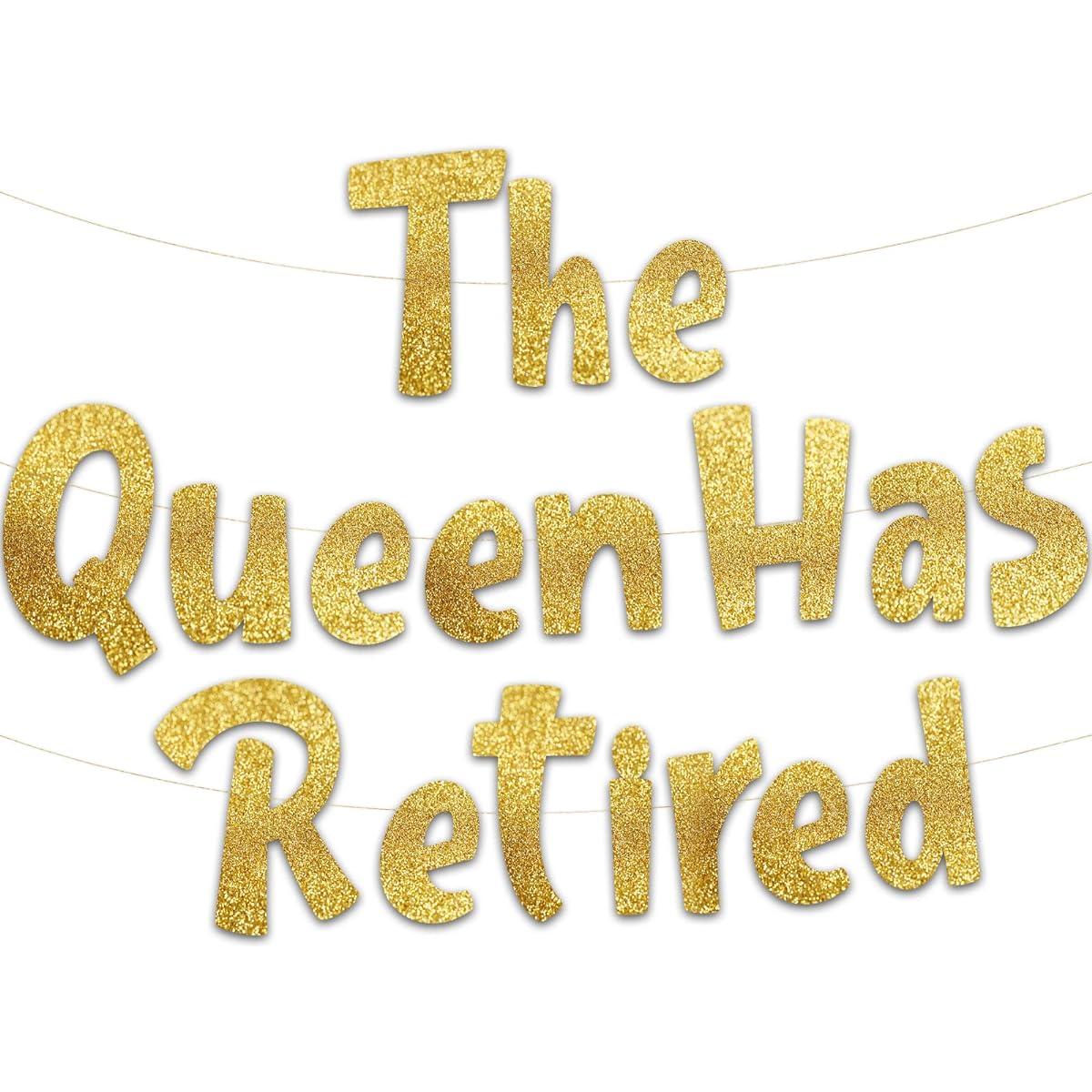 The Queen Has Retired Gold Glitter Banner - Women's Retirement Party Supplies, Gifts and Decorations