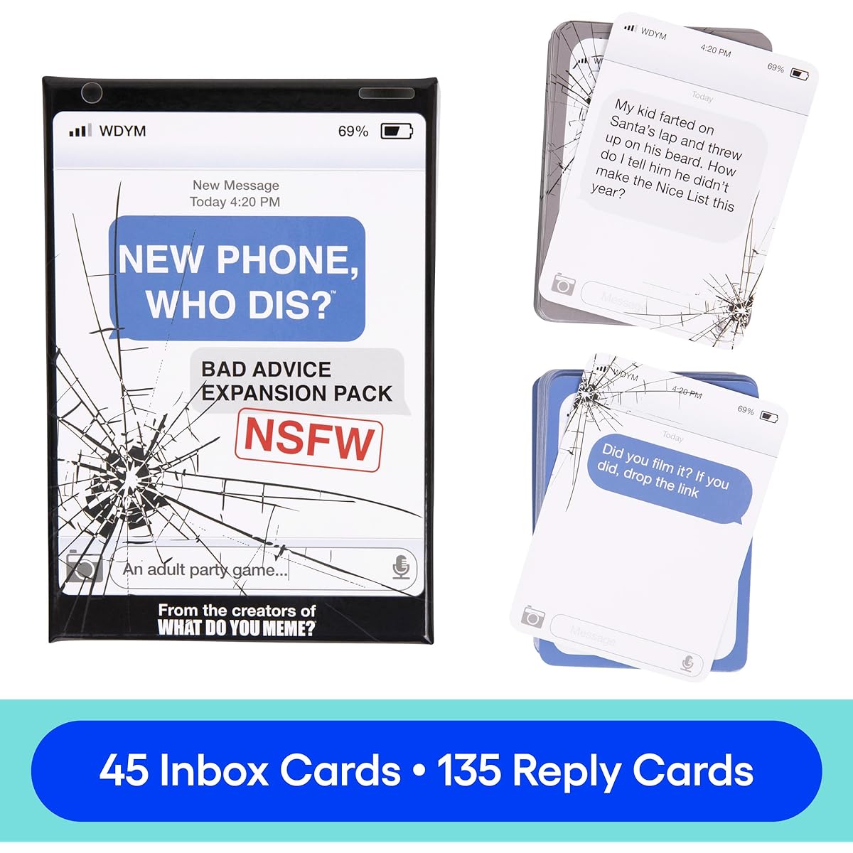 New Phone, Who Dis? Bad Advice NSFW Expansion Pack – Designed to add to New Phone, Who Dis? core game – What Do You Meme?