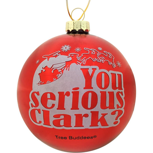 Tree Buddies You Serious Clark? Red Glass Christmas Ornament