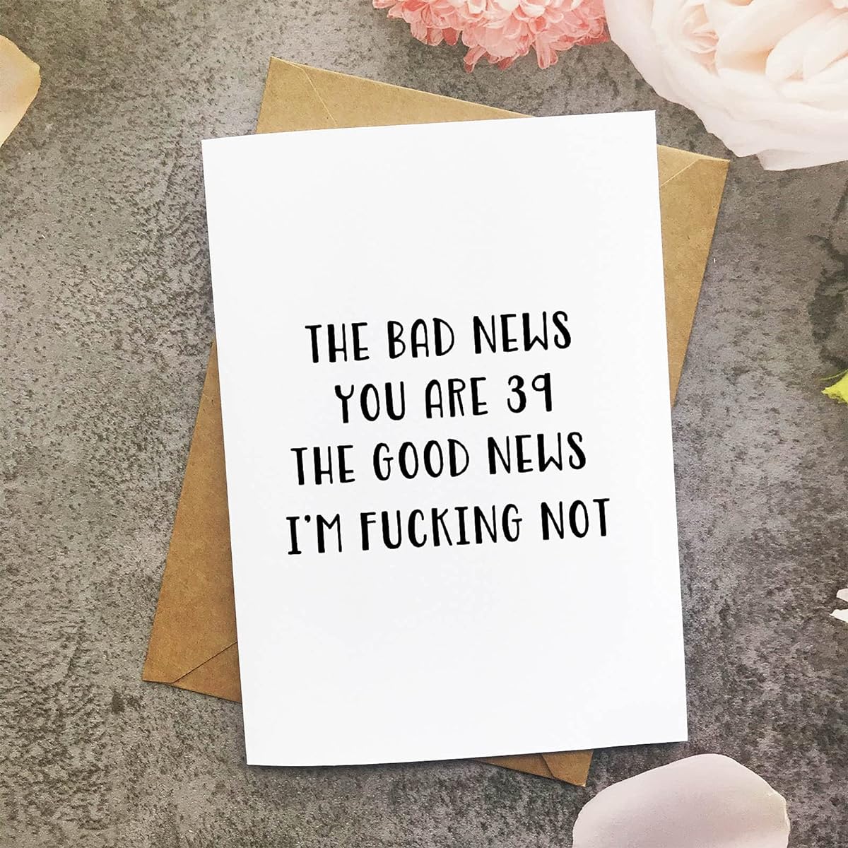 Funny 39th Birthday Card for Men and Women Joke Card for Friend Sister Brother Bad News You are 39