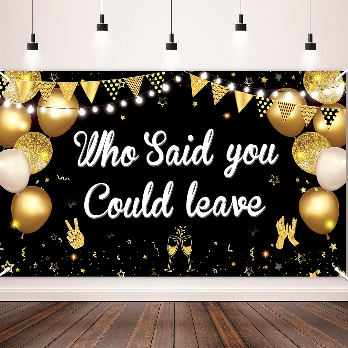 Retirement Party Decorations Black & Gold Who Said You Could Leave Backdrop Banner Photo Booth Background Sign for Men Women We Will Miss You Party Office Graduation Farewell Farewell Party