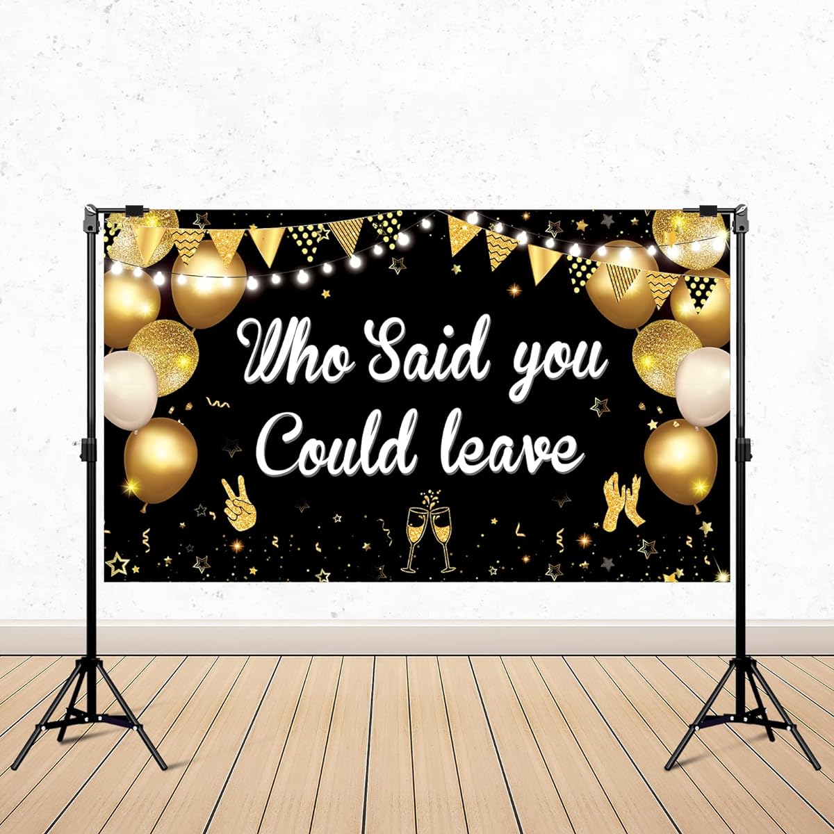 Retirement Party Decorations Black & Gold Who Said You Could Leave Backdrop Banner Photo Booth Background Sign for Men Women We Will Miss You Party Office Graduation Farewell Farewell Party