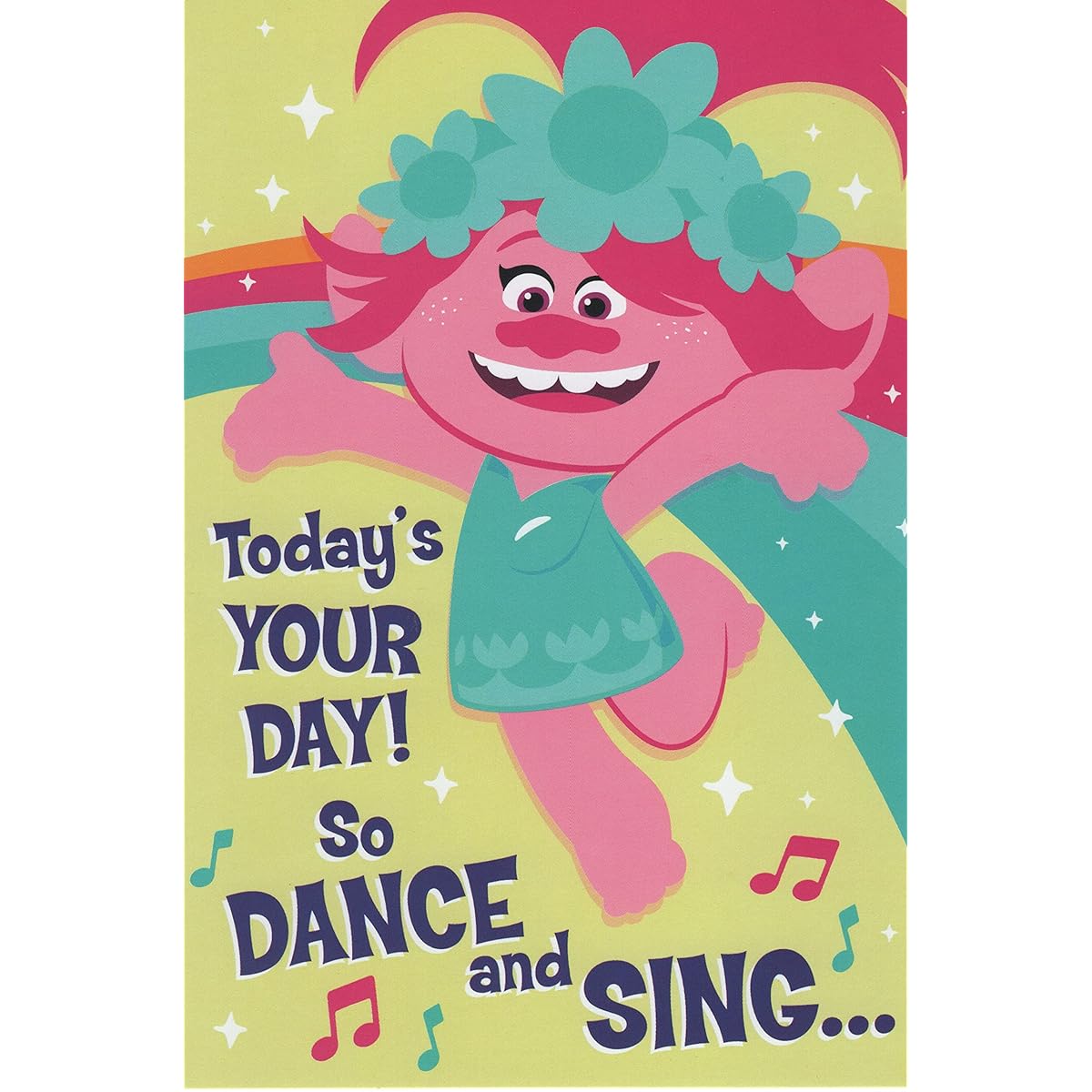 Trolls Happy Birthday Card Poppy - Today's Your Day! So Dance and Sing. Hey- Just Do That Birthday Thing!