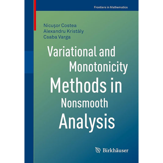 Variational and Monotonicity Methods in Nonsmooth Analysis (Frontiers in Mathematics) (English Edition) [Print Replica] Kindle Edition