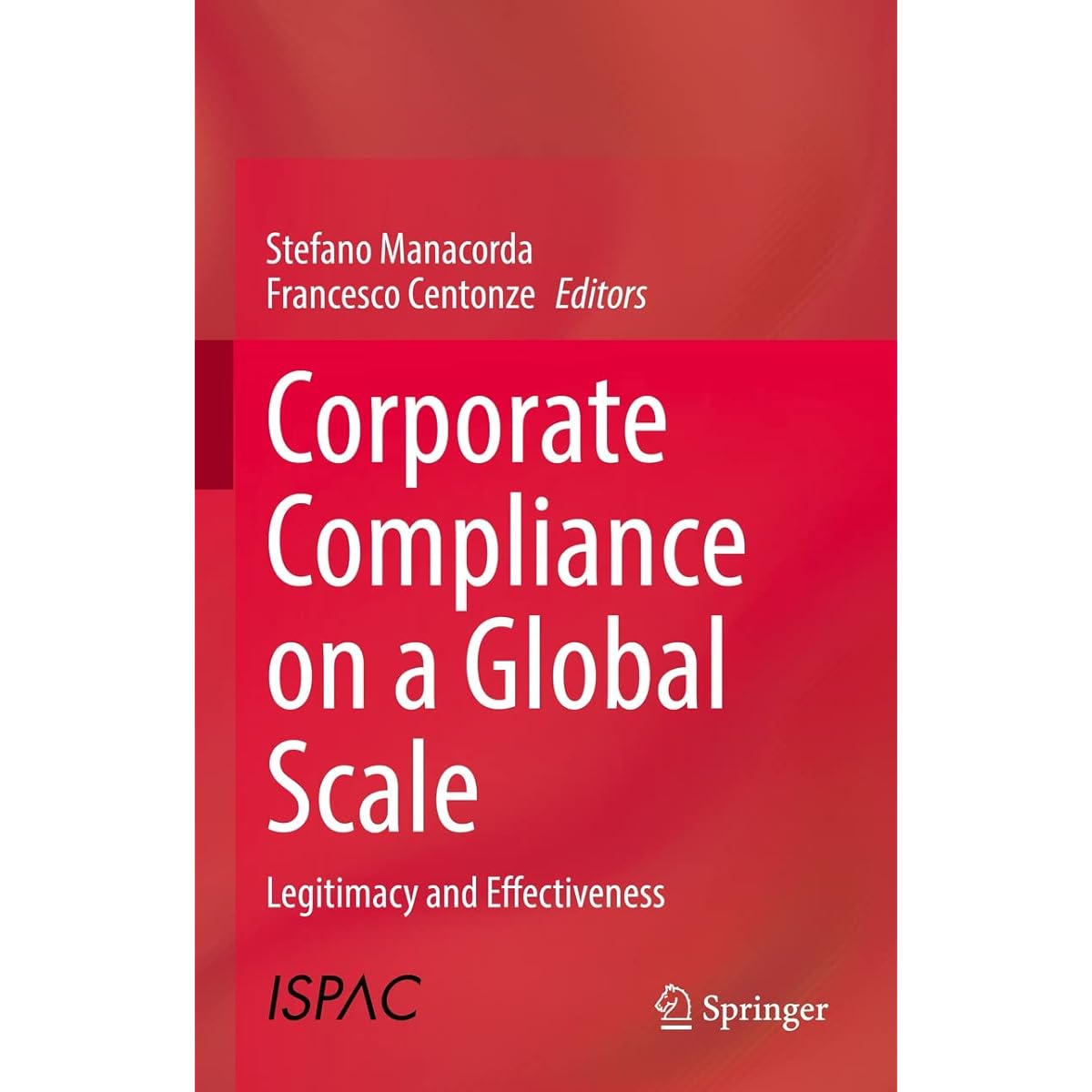 Corporate Compliance on a Global Scale: Legitimacy and Effectiveness (English Edition)    Kindle版