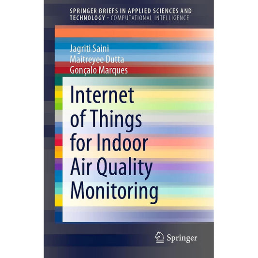 Internet of Things for Indoor Air Quality Monitoring (SpringerBriefs in Applied Sciences and Technology) (English Edition)    Kindle版