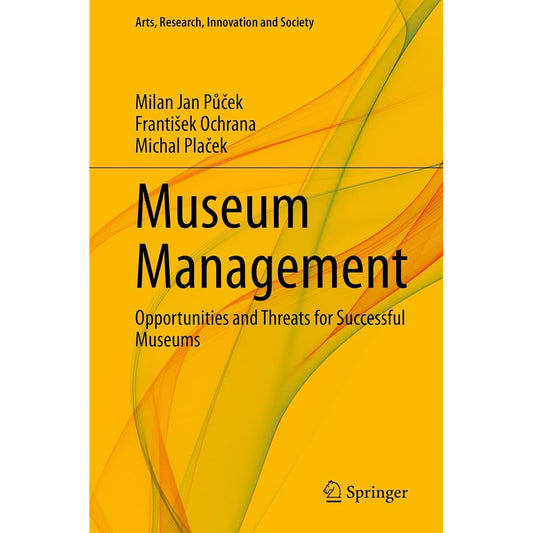 Museum Management: Opportunities and Threats for Successful Museums (Arts, Research, Innovation and Society) (English Edition)    Kindle版