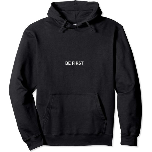 Be first hoodie